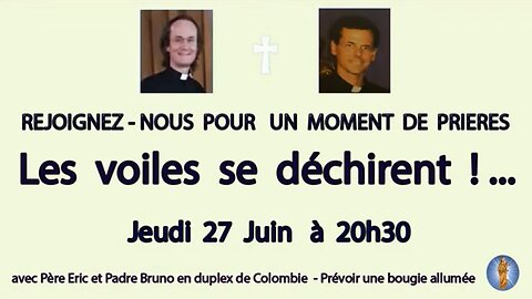 Un Moment de Prières avec Père Eric et Padre Bruno- 27.06.2024 - Les voiles se déchirent -