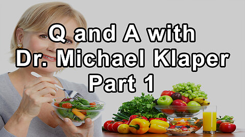 Questions and Answers with Dr. Michael Klaper Part 1