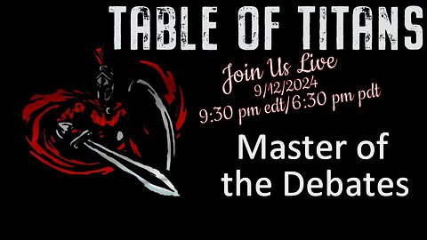 #TableofTitans Master of the Debates