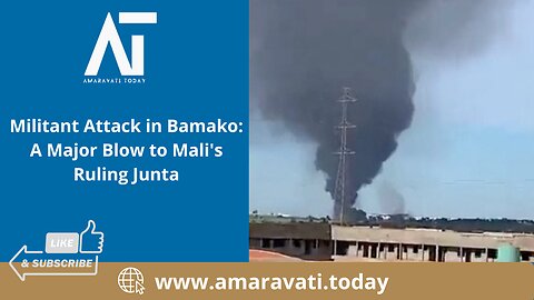 Militant Attack in Bamako A Major Blow to Mali's Ruling Junta | Amaravati Today