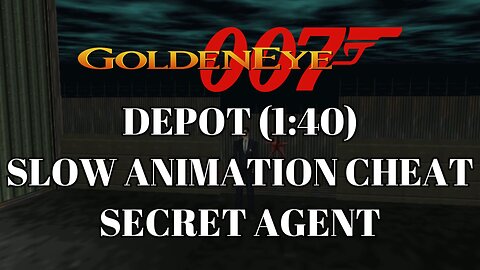 Goldeneye 007 - Level 13 Depot - Slow Animation Cheat