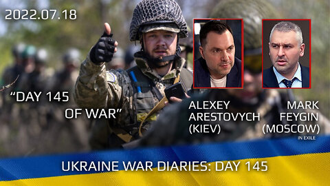 War Day 145: war diaries w/Advisor to Ukraine President, Intel Officer @Alexey Arestovych & #Feygin