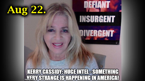 Kerry Cassidy HUGE Intel - Something Big Is Happening - 8/23/24..