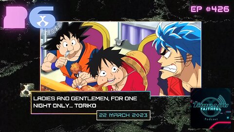 26 Years Of The Better Cartoon Show! | Toonami Faithful Podcast Ep. 426