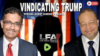 VINDICATING TRUMP SPECIAL GUEST DINECH D'SOUZA | CULTURE WARS 9.20.24 6pm EST