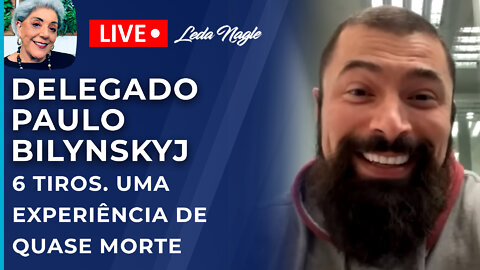 Delegado Paulo Bilynskyj: baleado 6 vezes, uma experiência de quase morte e, agora, a luta política.