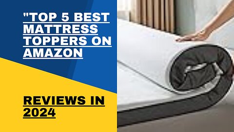 Top 5 Best Mattress Toppers on Amazon: Reviews for 2024