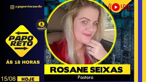 Papo Reto com Pastora Rosane Seixas