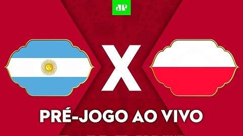 ARGENTINA 2 X 0 POLÔNIA - COPA DO MUNDO 2022 - PRÉ-JOGO