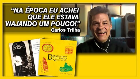 Carlos Trilha e o disco brega italiano | Stonewall Celebration e Equilíbrio Distante | Renato Russo