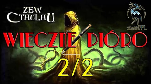 Wieczne Pióro 2/2 | Zew Cthulhu 7ed | Sesja RPG