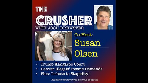 The Crusher - Ep. 25 - Co-Host Susan Olsen - Illegals Make Demands