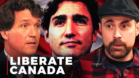 Tucker Carlson - The Trudeau Regime Just Got a Whole Lot Worse