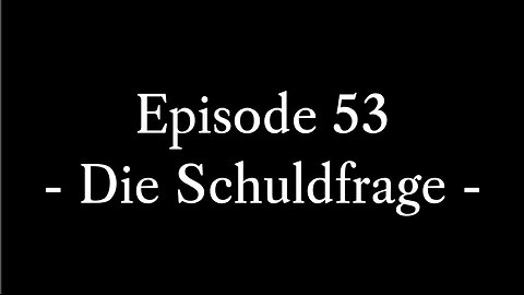 Episode 53: Die Schuldfrage