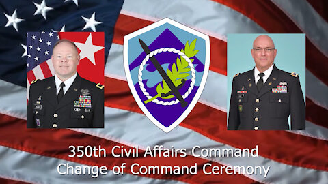 02/12/2021 350th Civil Affairs Command - Virtual Change of Command Ceremony