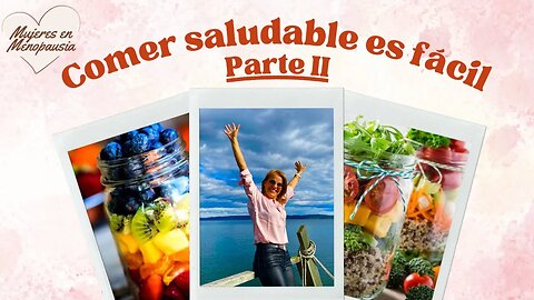 Comer Saludable en la Menopausias: Cómo Cambiar tus Hábitos Alimenticios y Nutrir tu cuerpo