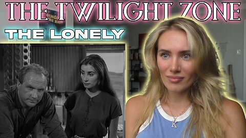 The Twilight Zone-The Lonely! Russian Girl First Time Watching!!