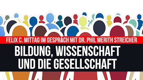 Bildung, Wissenschaft und die Gesellschaft ++ Im Gespräch mit Dr. Phil Merith Streicher