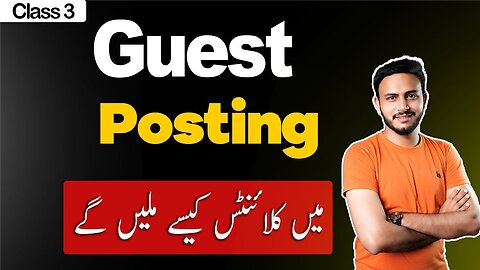 Master Guest Posting & Blogging in Urdu/Hindi 2024: How To Sell Guest Posting 9n 2024 | Lecture 3