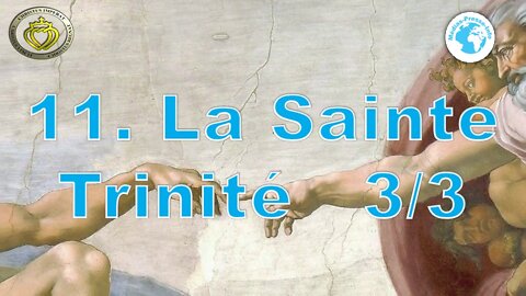 Cours de catéchisme 11 • La Sainte Trinité troisième partie