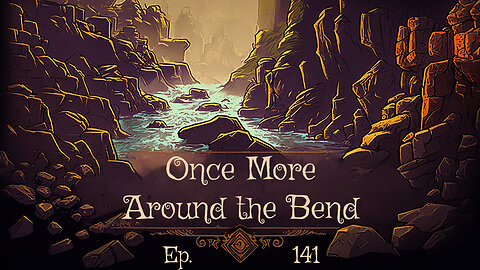 Once More Around the Bend Ep. 141 - DM Kalsto