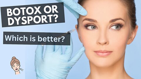 Which is Better? Dysport over Botox?