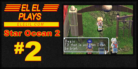 El El Plays Star Ocean 2 Episode 2: The Legendary Laser of Light