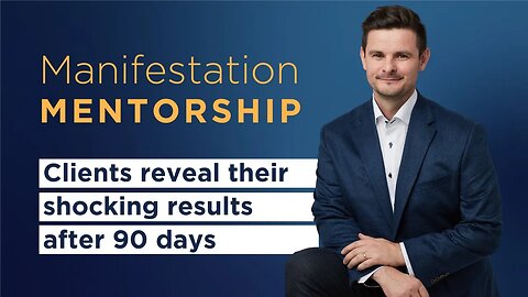 Manifestation Mentorship: Clients reveal their shocking results after 90 days!