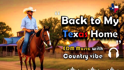 Relaxing Edm dance Music 🎧 Beats & Lyrics " Back to my texas home "| Country Music