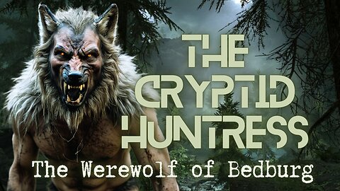 THE WEREWOLF OF BEDBURG - REMOTE VIEWING INVESTIGATION