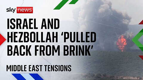 Middle East: Israel and Hezbollah 'pulled back from brink' after attacks