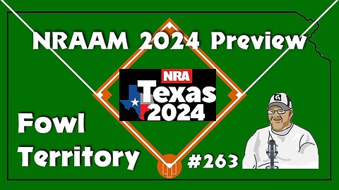 Fowl Territory #263 - NRAAM 2024 Preview