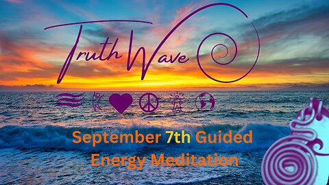 TruthWave Meditation September 7th 2024