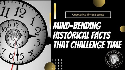 Mind-Bending Historical Facts That Challenge Time