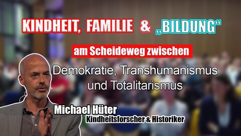 Kindheit, Familie & "Bildung" Am Scheideweg zwischen Demokratie, Transhumanismus und Totalitarismus