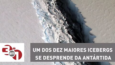 Planeta Madureira | Um dos dez maiores icebergs se desprende da Antártida