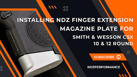 Installing NDZ Magazine Plate Finger Extension for Smith & Wesson CSX 10 & 12 Round Magazine