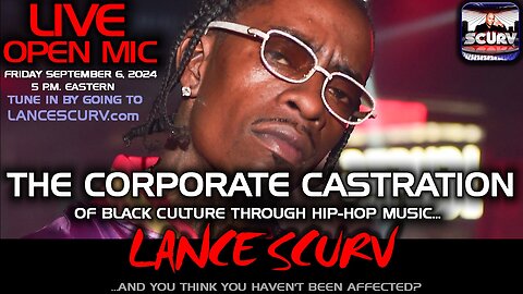 THE CORPORATE CASTRATION OF BLACK CULTURE THROUGH HIP-HOP MUSIC! | LANCESCURV