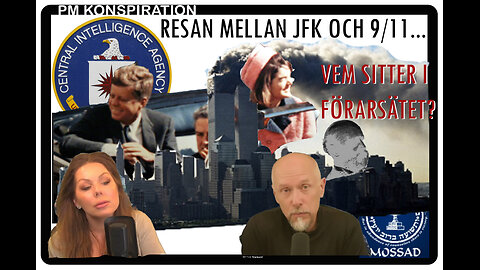 PM Konspiration 26: Resan mellan JFK och 9/11... Vem satt (och sitter kvar) i förarsätet?