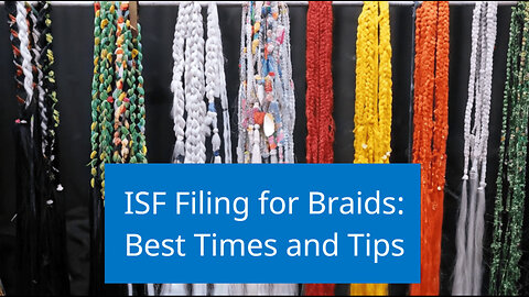 Importing Braids? Here's When to File an Importer Security Filing