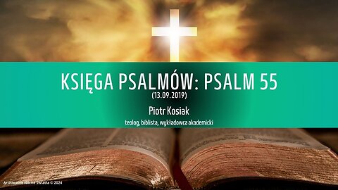 Księga Psalmów: Psalm 55 (24.09.2024)