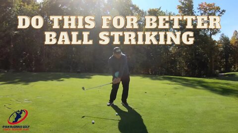 RYAN MCGINNIS GOLF - How to become a BETTER BALL STRIKER!