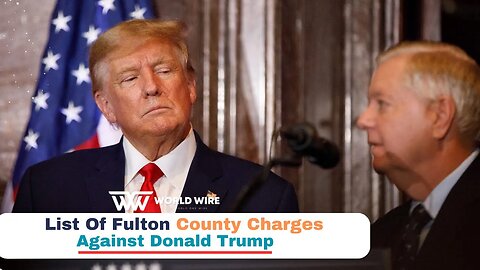 List Of Fulton County Charges Against Donald Trump-World-Wire