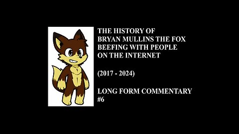 The History Of Bryan Mullins The Fox Beefing With People On The Internet (2017 - 2024) - LFC No. 6!