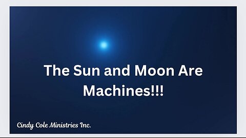 The Sun and Moon Are Machines