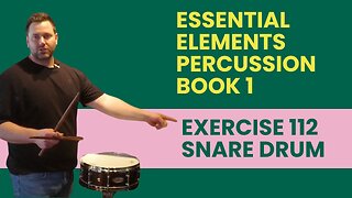 Exercise 112 Snare Drum Tutorial | Essential Elements Percussion Book 1