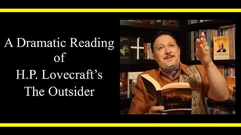 H.P. Lovecraft's The Outsider (Dramatic Reading)