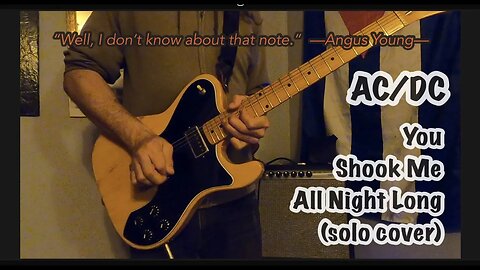 You Shook Me All Night Long - AC/DC ( solo cover )