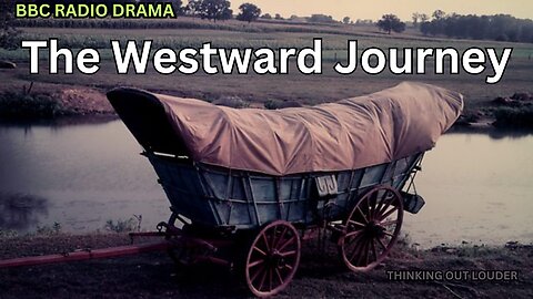 The Westward Journey | BBC RADIO DRAMA