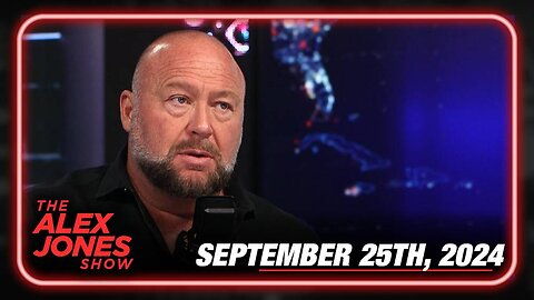 The Alex Jones Show WEDNESDAY FULL SHOW - 09/25/2024